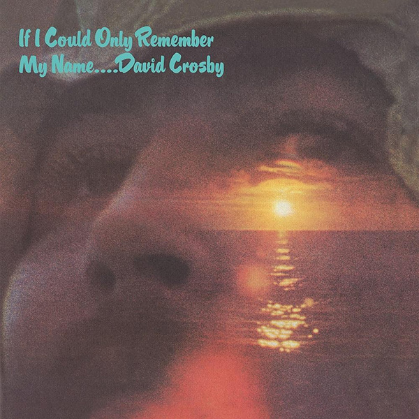  0105.apinterview.DAVID CROSBY - IF I COULD ONLY REMEMBER MY NAME _ COVER.jpg